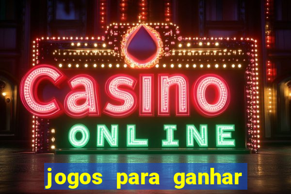 jogos para ganhar dinheiro de verdade sem depositar